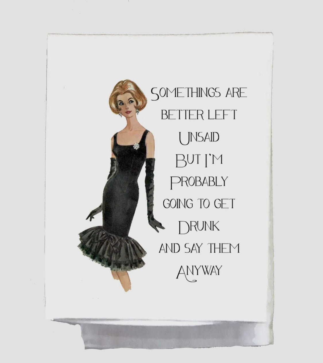 Say them anyway tea towel | Main Street Threads